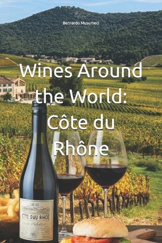 Wines Around the World: Côte du Rhône