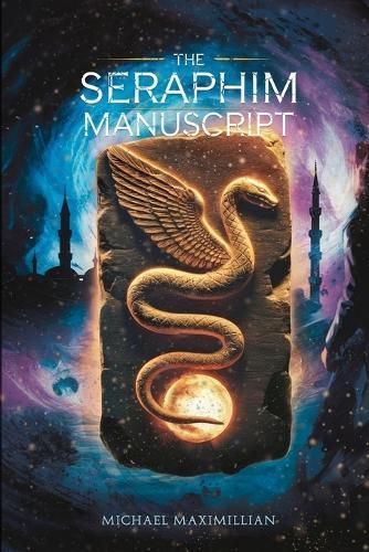 The Seraphim Manuscript: An Ancient Secret, A Deadly Pursuit