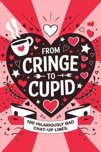 From Cringe to Cupid: 100 Hilariously Bad Chat-Up Lines