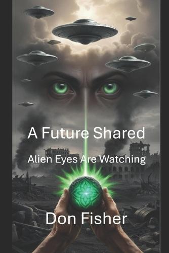A Future Shared: Alien Eyes Are Watching