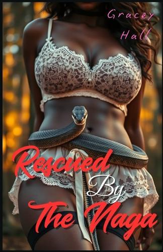 Rescued by the Naga: A Fantasy Monster Erotica