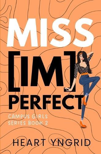 Miss [Im]Perfect - (Campus Girls Series Book #2)