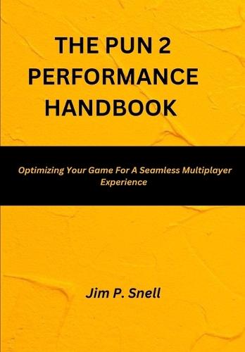 The pun 2 performance handbook: Optimizing your game for a Seamless Multiplayer Experience