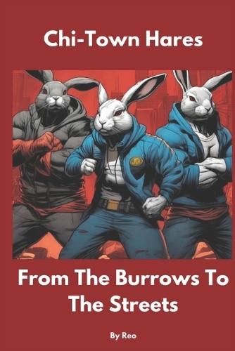 Chi-Town Hares: From The Burrows To The Streets