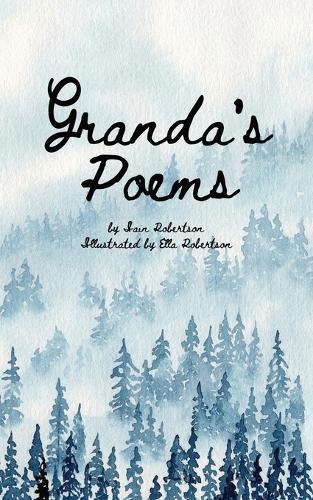 Granda's Poems: Illustrated by Ella Robertson