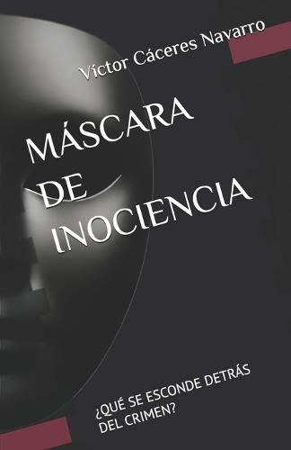 Máscara de Inociencia: ¿Qué Se Esconde Detrás del Crimen?