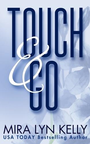 Touch And Go: A Dare To Love Novel
