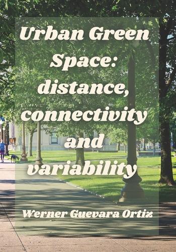 Urban Green Space: distance, connectivity and variability