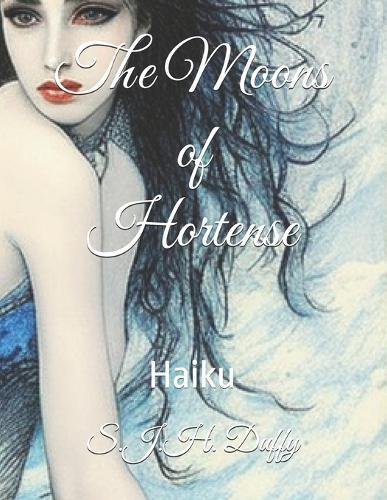 The Moons of Hortense: Haiku