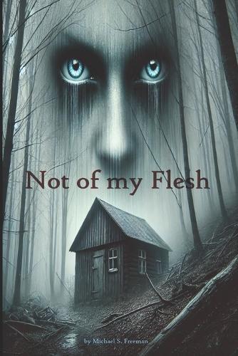Not Of My Flesh