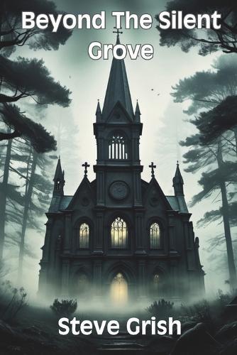 Beyond the Silent Grove: A Detective Gideon Crowe Mystery