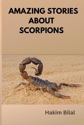 Amazing Stories about Scorpions