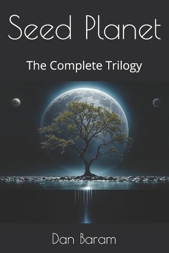Seed Planet: The Complete Trilogy