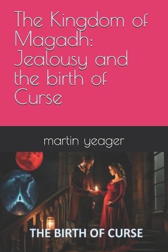 The Kingdom of Magadh: Jealousy and the birth of Curse