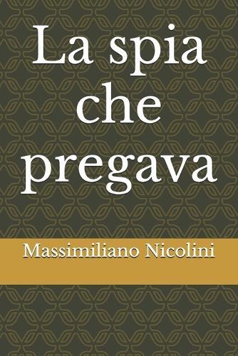 La spia che pregava