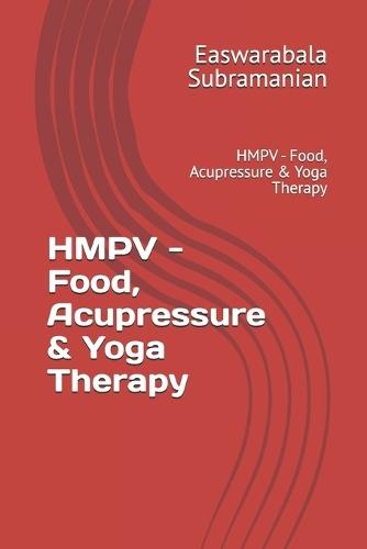 HMPV - Food, Acupressure & Yoga Therapy: HMPV - Food, Acupressure & Yoga Therapy