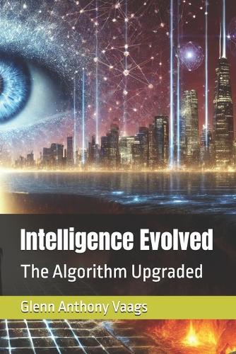 Intelligence Evolved: The Algorithm Upgraded
