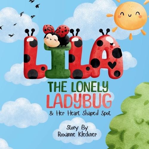 Lila the Lonely Ladybug & Her Heart Shaped Spot
