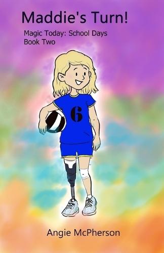 Maddie's Turn: Magic Today: School Days (Book Two)