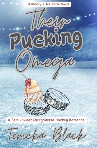 Their Pucking Omega: A Semi-Sweet Omegaverse Hockey Romance