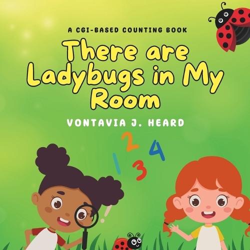 There are Ladybugs in My Room: A CGI-Based Counting Book