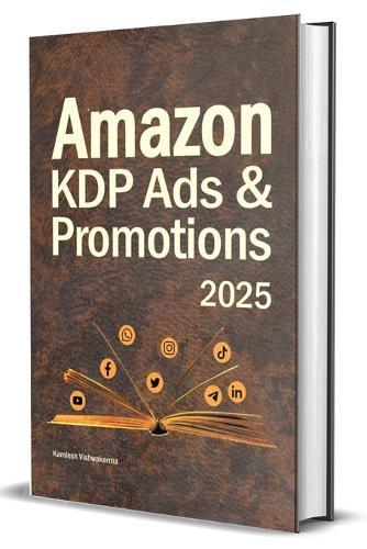 Amazon KDP Ads & Promotions: The Ultimate Guide for Authors and Writers to Boost Book Sales