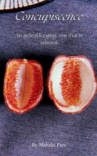 Concupiscence: An ardent longing, one that is sensual.