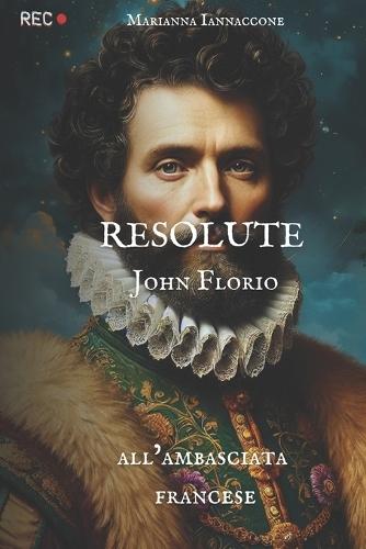 Resolute John Florio all'ambasciata francese