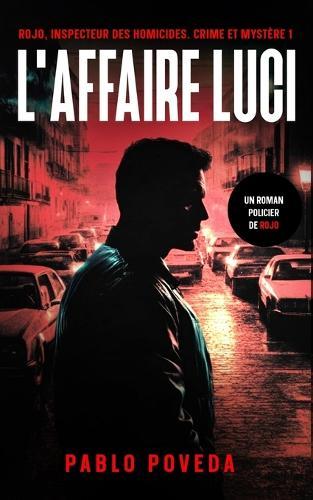 L'Affaire Luci: Un roman policier de Rojo