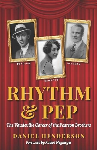 Rhythm & Pep: The Vaudeville Career of the Pearson Brothers