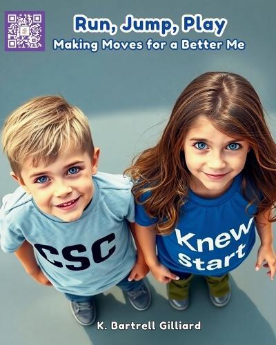 Run, Jump, Play: ""Making Moves for a Better Me""