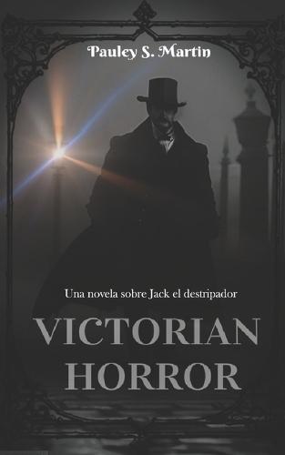Victorian Horror: Una novela sobre Jack el destripador