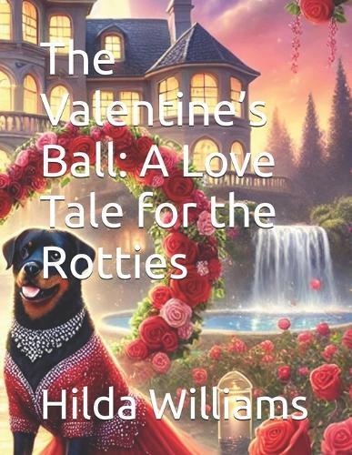 The Valentine's Ball: A Love Tale for the Rotties
