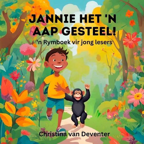 Jannie het 'n aap gesteel: 'n Rymboek vir jong lesers
