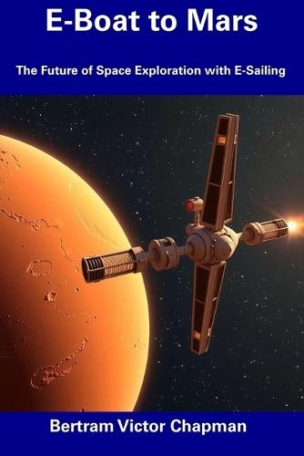 E-Boat to Mars: The Future of Space Exploration with E-Sailing