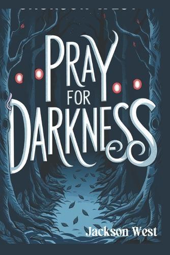 Pray for Darkness