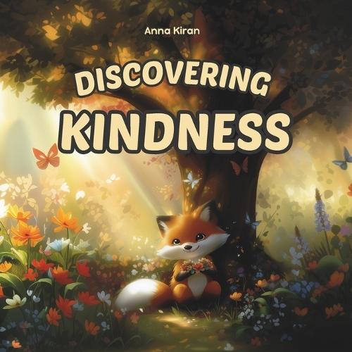 Discovering Kindness: A Woodland Story About Kindness for Preschool and Early Readers