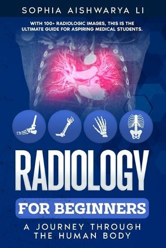 Radiology for Beginners: A Journey Through the Human Body