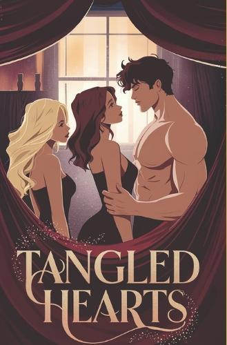 Tangled Hearts: A Forbidden Love Triangle and an impossible Choice