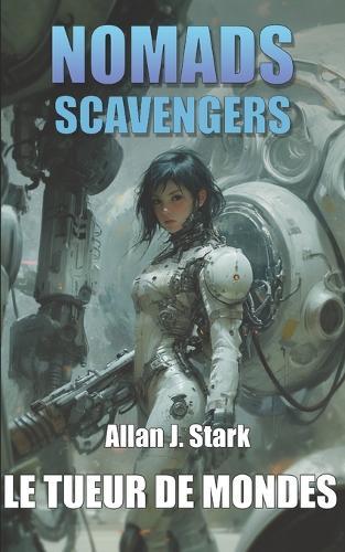 Nomads Scavengers: Le tueur de mondes