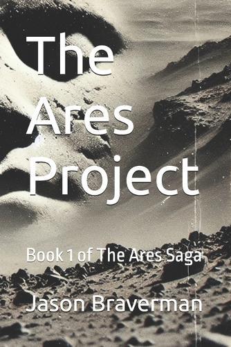 The Ares Project: Book 1 of The Ares Saga