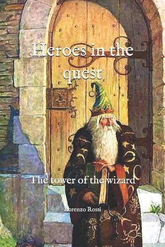 Heroes in the quest: The tower of the wizard