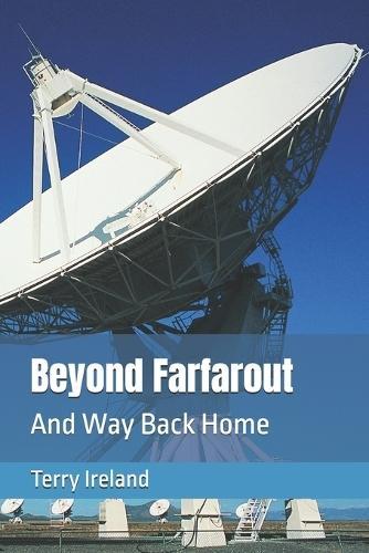 Beyond Farfarout: And Way Back Home