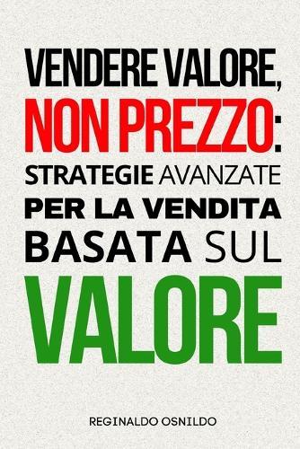 Vendere valore, non prezzo: strategie avanzate per la vendita basata sul valore