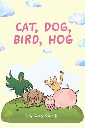 Cat, Dog, Bird, Hog