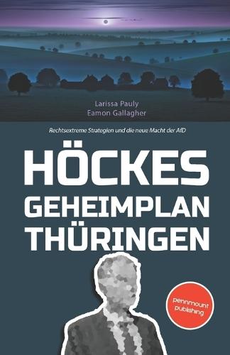 Höckes Geheimplan Thüringen: Rechtsextreme Strategien und die neue Macht der AfD
