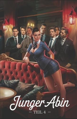 Junger Abin - Teil 4: KTV, heimliche Begegnungen und lustvolle Fantasien - erotische Erlebnisse zwischen Verlangen und Kontrolle