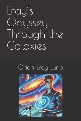 Eray's Odyssey Through the Galaxies