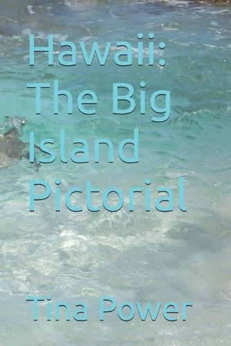 Hawaii: The Big Island Pictorial