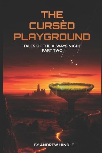 The Cursèd Playground: Tales of the Always Night, Part 2